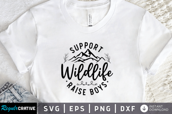 Download Support Wild Life Raise Boys SVG Design - Wild life Collection